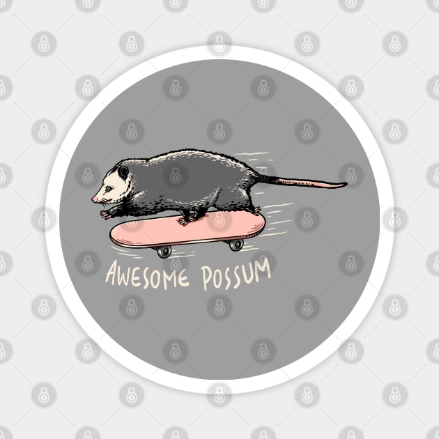 awesome possom Magnet by sober artwerk